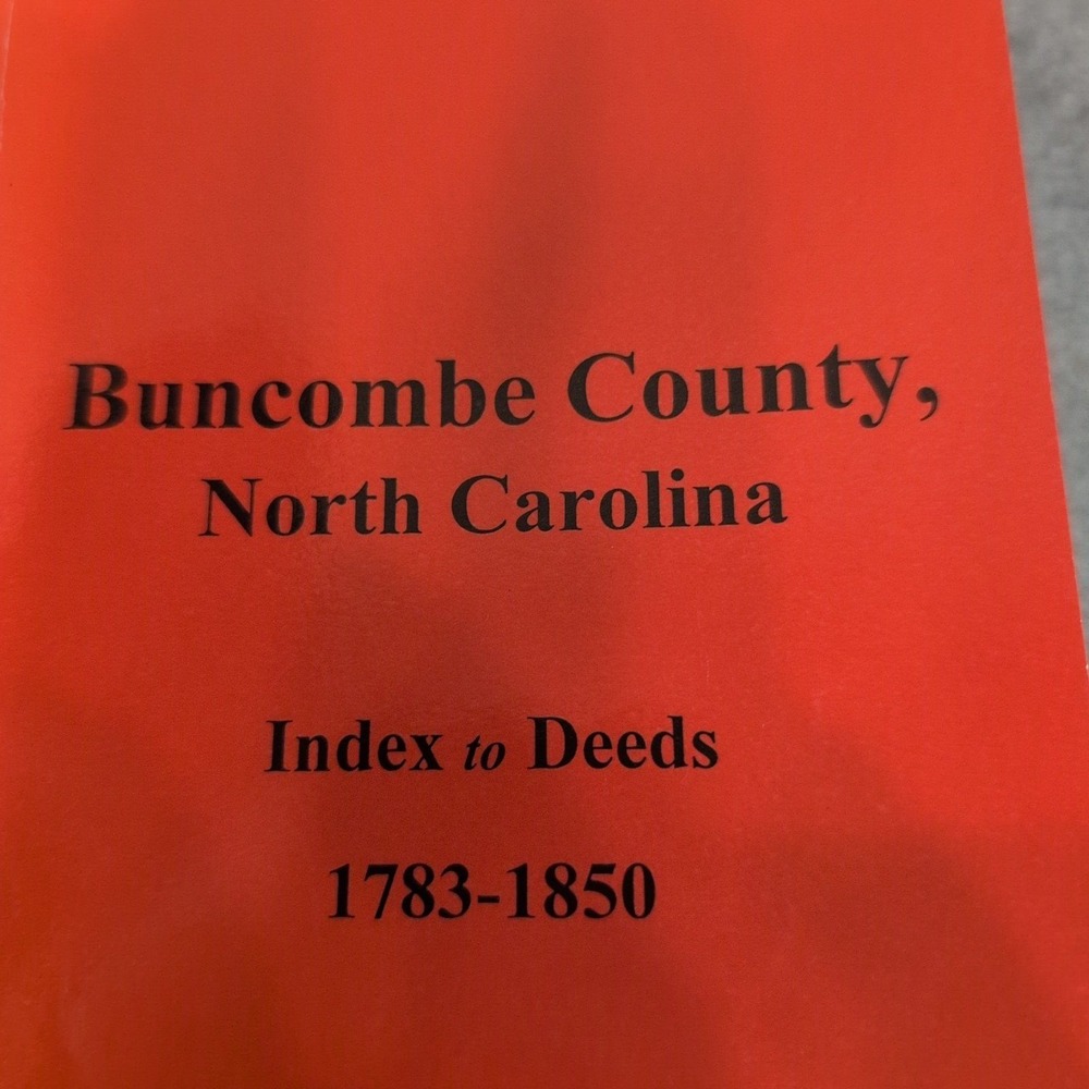 Buncombe County North Carolina Index to Deeds 1783-1850 James E Wooley Book
